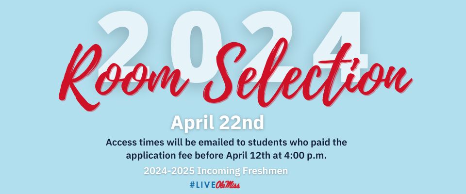  Room selection access times will be emailed to students who paid the application fee before April 12th at 4:00 p.m.